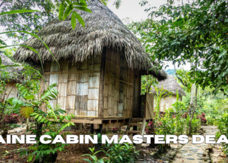 maine cabin masters death