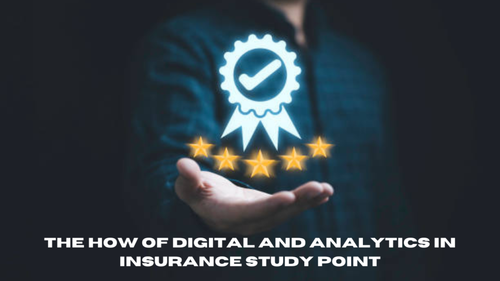 the how of digital and analytics in insurance study point