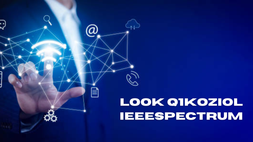 look q1koziol ieeespectrum