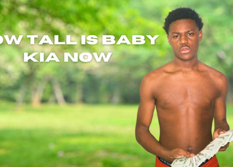 how tall is baby kia now