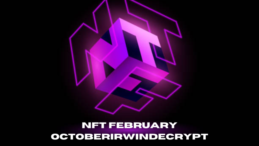 nft february octoberirwindecrypt
