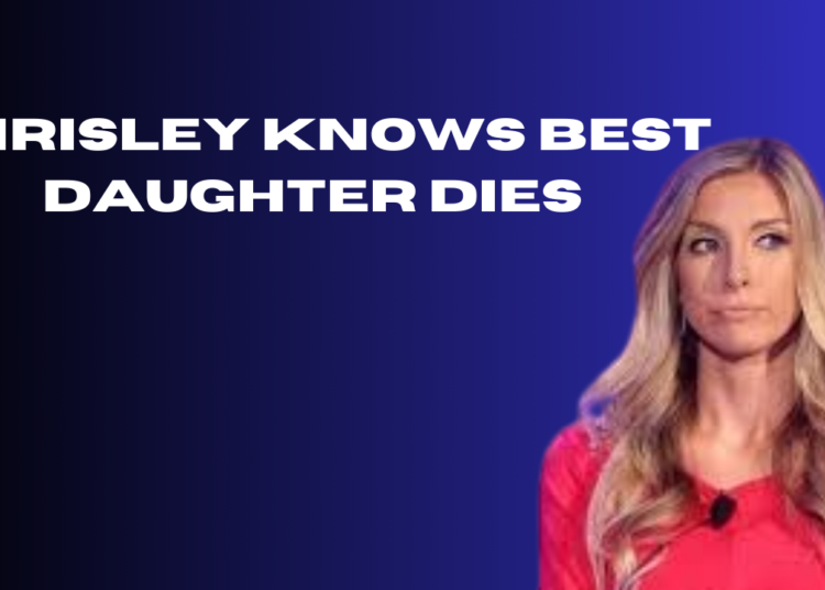 Chrisley Knows Best Daughter Dies? Understanding the Truth Behind the Misleading Rumors