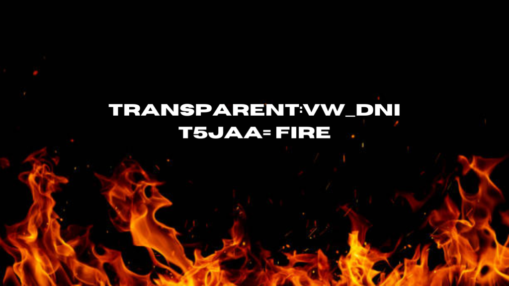 transparent:vw_dnit5jaa= fire