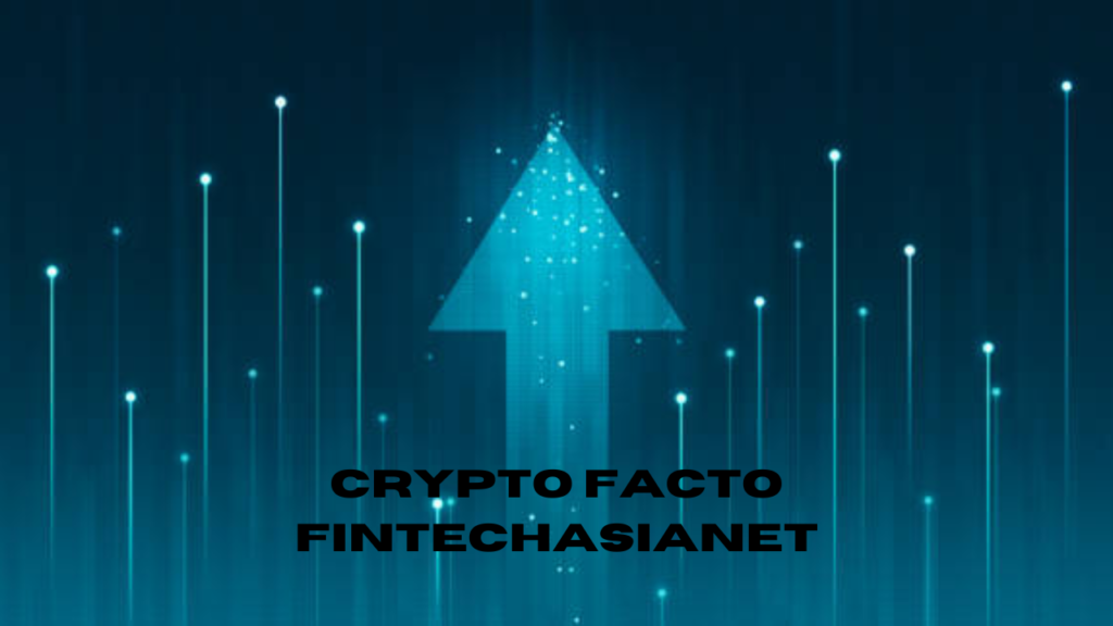 crypto facto fintechasianet