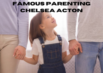 famous parenting chelsea acton