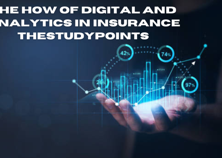 the how of digital and analytics in insurance thestudypoints