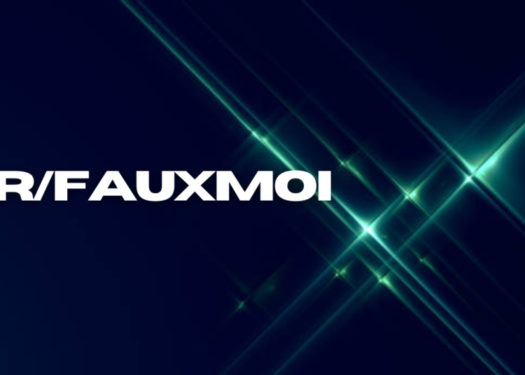 r/fauxmoi