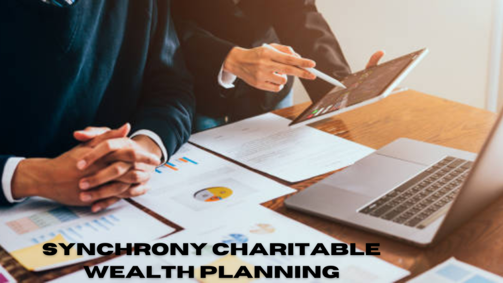 synchrony charitable wealth planning