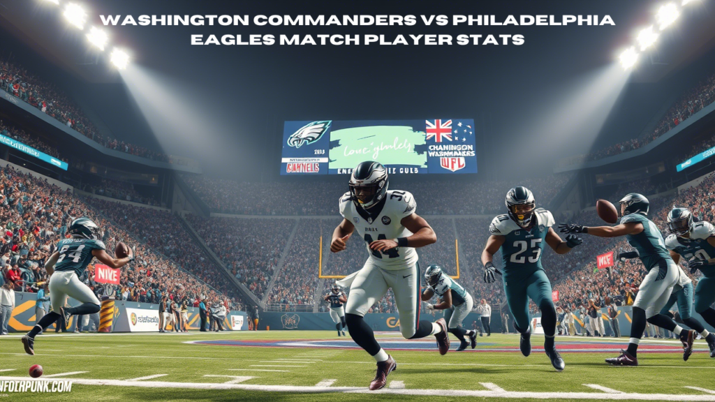 washington commanders vs philadelphia eagles match player stats