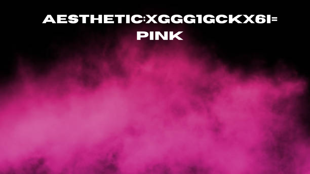 aesthetic:xggg1gckx6i= pink