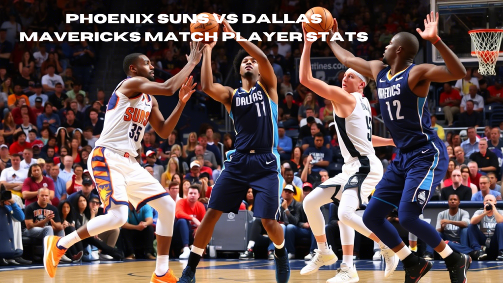 Phoenix Suns vs Dallas Mavericks Match Player Stats